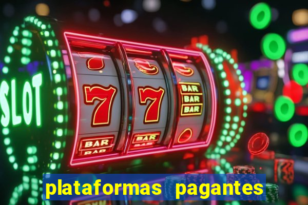 plataformas pagantes fortune tiger